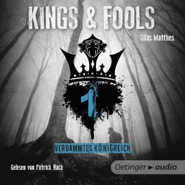 Hörbuch Kings & Fools  - Autor Silas Matthes   - gelesen von Patrick Bach