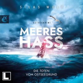 Hörbuch Die Toten vom Ostseegrund - Meereshass, Band 1 (ungekürzt)  - Autor Silas Wolf   - gelesen von Hans-Benno Pest