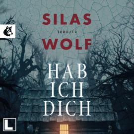 Hörbuch Hab ich dich - Ein Fall für Jonas Starck, Band 2 (ungekürzt)  - Autor Silas Wolf   - gelesen von Hans-Benno Pest