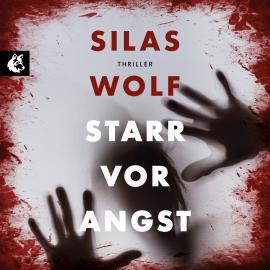 Hörbuch Starr vor Angst - Ein Fall für Jonas Starck, Band 1 (ungekürzt)  - Autor Silas Wolf   - gelesen von Hans-Benno Pest