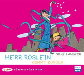 Hörbuch Herr Röslein kommt zurück  - Autor Silke Lambeck   - gelesen von Astrid Meyerfeldt