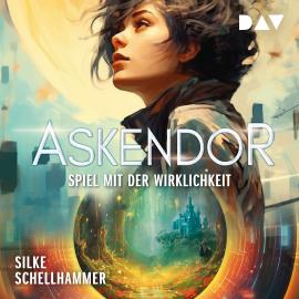 Hörbuch Askendor - Spiel mit der Wirklichkeit (Ungekürzt)  - Autor Silke Schellhammer   - gelesen von Chantal Busse