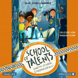 Hörbuch School of Talents 2: Zweite Stunde: Stromausfall!  - Autor Silke Schellhammer   - gelesen von Marian Funk