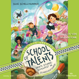 Hörbuch School of Talents 4: Vierte Stunde: Schulfest im Schneckentempo!  - Autor Silke Schellhammer   - gelesen von Marian Funk