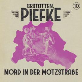 Hörbuch Gestatten, Piefke, Folge 10: Mord in der Motzstraße  - Autor Silke Walter   - gelesen von Schauspielergruppe