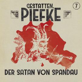 Hörbuch Gestatten, Piefke, Folge 7: Der Satan von Spandau  - Autor Silke Walter   - gelesen von Schauspielergruppe