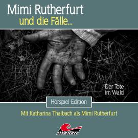 Hörbuch Mimi Rutherfurt, Folge 61: Der Tote im Wald  - Autor Silke Walter   - gelesen von Schauspielergruppe