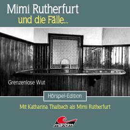 Hörbuch Mimi Rutherfurt, Folge 64: Grenzenlose Wut  - Autor Silke Walter   - gelesen von Schauspielergruppe