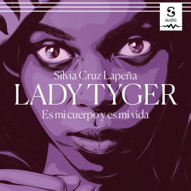 Hörbuch Lady Tyger  - Autor Silvia Cruz Lapeña   - gelesen von Txe Arana