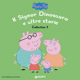 Hörbuch Peppa Pig Collection n.3: Il Signor Dinosauro e altre storie  - Autor Silvia D'Achille   - gelesen von Schauspielergruppe