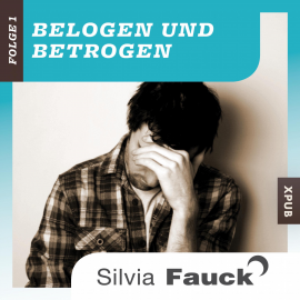 Hörbuch Belogen und Betrogen, Folge 1  - Autor Silvia Fauck   - gelesen von Charles Rettinghaus