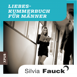 Hörbuch Das Liebeskummer-Buch für Männer  - Autor Silvia Fauck   - gelesen von Charles Rettinghaus