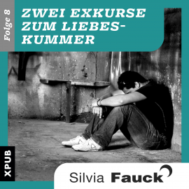 Hörbuch Zwei Exkurse zum Liebeskummer, Folge 8  - Autor Silvia Fauck   - gelesen von Charles Rettinghaus