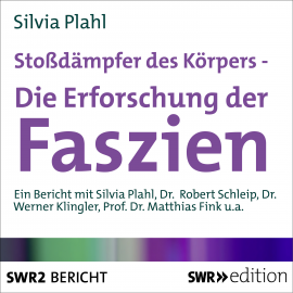 Hörbuch Stossdämpfer des Körpers - Die Erforschung der Faszien  - Autor Silvia Plahl   - gelesen von Silvia Plahl