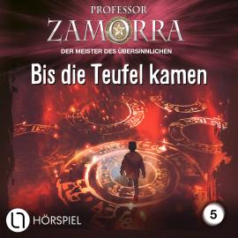 Hörbuch Professor Zamorra, Folge 5: Bis die Teufel kamen  - Autor Simon Borner   - gelesen von Schauspielergruppe