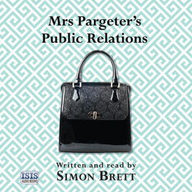 Hörbuch Mrs Pargeter's Public Relations  - Autor Simon Brett   - gelesen von Simon Brett