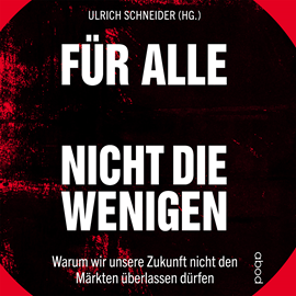 Hörbuch Für alle, nicht für die Wenigen  - Autor Ulrich Schneider.   - gelesen von Simon Diez.