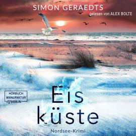 Hörbuch Eisküste - Jensen-Reinders, Band 2 (ungekürzt)  - Autor Simon Geraedts   - gelesen von Alex Bolte