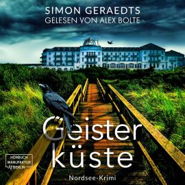 Hörbuch Geisterküste - Sophie Jensen ermittelt, Band 7 (ungekürzt)  - Autor Simon Geraedts   - gelesen von Alex Bolte