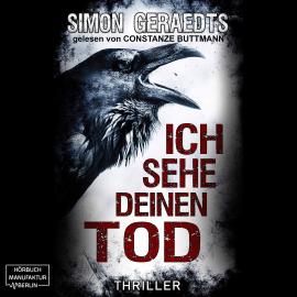 Hörbuch Ich sehe deinen Tod (ungekürzt)  - Autor Simon Geraedts   - gelesen von Constanze Buttmann