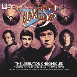 Hörbuch The Liberator Chronicles (Blake's 7, vol. 7)  - Autor Simon Guerrier;Eddie Robson;James Swallow   - gelesen von Schauspielergruppe