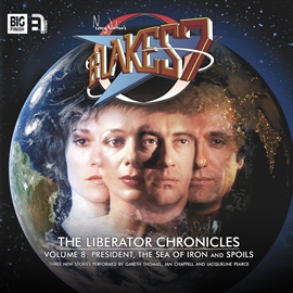 Hörbuch The Liberator Chronicles (Blake's 7, vol. 8)  - Autor Simon Guerrier;Marc Platt   - gelesen von Schauspielergruppe
