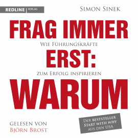 Hörbuch Frag immer erst: warum  - Autor Simon Sinek   - gelesen von Björn Brost
