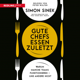 Hörbuch Gute Chefs essen zuletzt  - Autor Simon Sinek   - gelesen von Peter Wolter