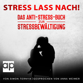 Hörbuch Stress lass nach!  - Autor Simon Ternyik.   - gelesen von Anna Weimer.
