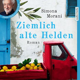 Hörbuch Ziemlich alte Helden  - Autor Simona Morani   - gelesen von Dieter Hallervorden