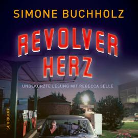Hörbuch Revolverherz (Ungekürzt)  - Autor Simone Buchholz   - gelesen von Rebecca Selle