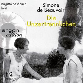 Hörbuch Die Unzertrennlichen (Ungekürzt)  - Autor Simone de Beauvoir   - gelesen von Birgitta Assheuer