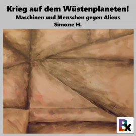 Hörbuch Krieg auf dem Wüstenplaneten!  - Autor Simone H.   - gelesen von Simone Homberg (Simone H.)