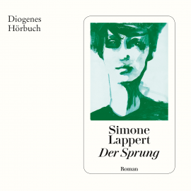 Hörbuch Der Sprung  - Autor Simone Lappert   - gelesen von Lotti Happle