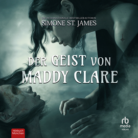 Hörbuch Der Geist von Maddy Clare  - Autor Simone St. James   - gelesen von Christine Garbe.