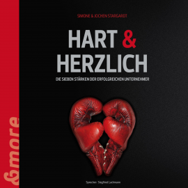 Hörbuch Hart & Herzlich (Die 7 Stärken der erfolgreichen Unternehmer)  - Autor Simone Stargardt   - gelesen von Siegfried Lachmann