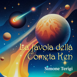 Hörbuch La Favola della Cometa Ken  - Autor Simone Terigi   - gelesen von Simone Terigi