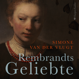 Hörbuch Rembrandts Geliebte (ungekürzt)  - Autor Simone van der Vlugt   - gelesen von Anja Taborsky