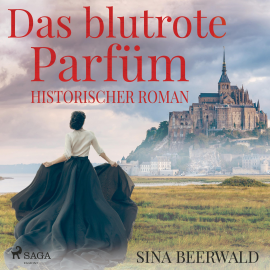 Hörbuch Das blutrote Parfüm - Historischer Roman (Ungekürzt)  - Autor Sina Beerwald   - gelesen von Regine Schroeder