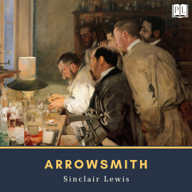 Hörbuch Arrowsmith  - Autor Sinclair Lewis   - gelesen von Lee Smalley