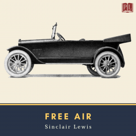 Hörbuch Free Air  - Autor Sinclair Lewis   - gelesen von Hollis Hanover