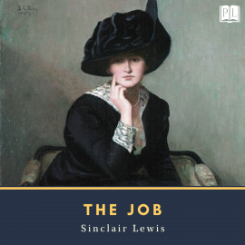 Hörbuch The Job  - Autor Sinclair Lewis   - gelesen von Michelle Harris