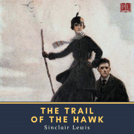 Hörbuch The Trail of the Hawk  - Autor Sinclair Lewis   - gelesen von John W. Michaels