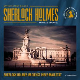 Hörbuch Sherlock Holmes im Dienst Ihrer Majestät (Ungekürzt)  - Autor Sir Arthur Conan Doyle, Andreas Zwengel   - gelesen von Markus Hamele