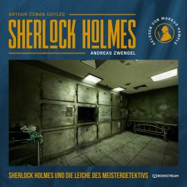 Hörbuch Sherlock Holmes und die Leiche des Meisterdetektivs (Ungekürzt)  - Autor Sir Arthur Conan Doyle, Andreas Zwengel   - gelesen von Markus Hamele