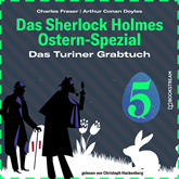 Das Turiner Grabtuch - Das Sherlock Holmes Ostern-Spezial, Tag 5 (Ungekürzt)