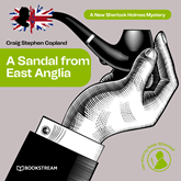 A Sandal from East Anglia - A New Sherlock Holmes Mystery, Episode 3 (Unabridged)
