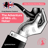 The Adventure of Mrs. J.L. Heber - A New Sherlock Holmes Mystery, Episode 33 (Unabridged)