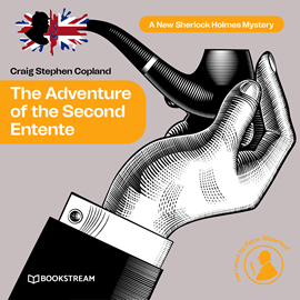 Hörbuch The Adventure of the Second Entente - A New Sherlock Holmes Mystery, Episode 40 (Unabridged)  - Autor Sir Arthur Conan Doyle, Craig Stephen Copland   - gelesen von Peter Silverleaf