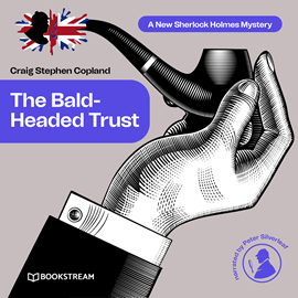 Hörbuch The Bald-Headed Trust - A New Sherlock Holmes Mystery, Episode 4 (Unabridged)  - Autor Sir Arthur Conan Doyle, Craig Stephen Copland   - gelesen von Peter Silverleaf